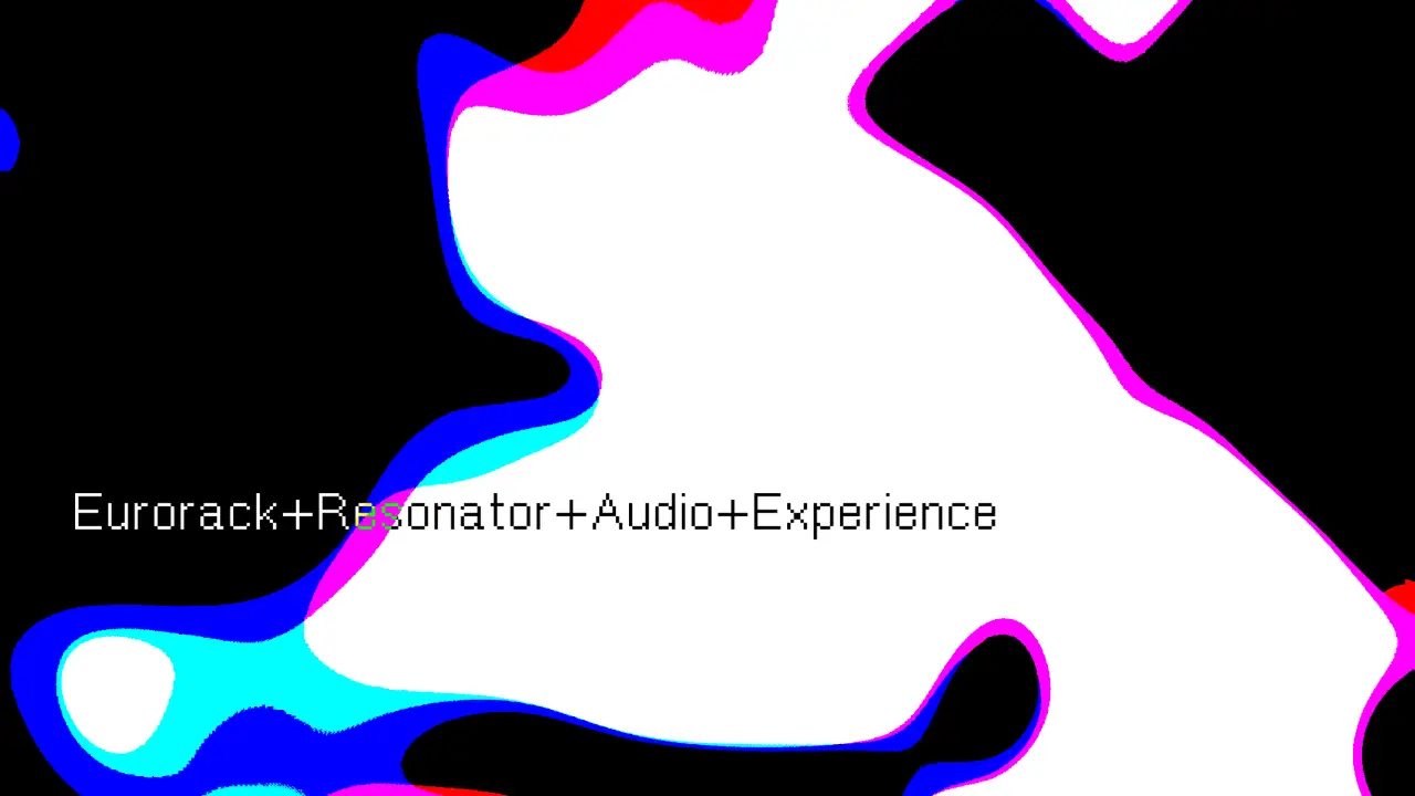 Eurorack+Resonator+Audio+Experience